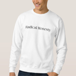 Radical Honesty Minimalist Crewneck Sweatshirt
