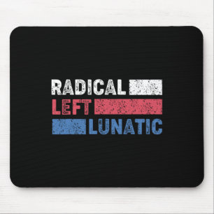 Radical Left Lunatic Anti Trump Funny Democrat  Mouse Mat