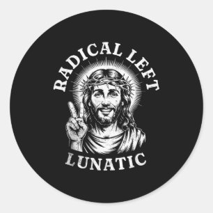 Radical Left Lunatic Jesus Classic Round Sticker