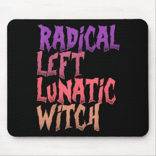 Radical Left Lunatic Witch Funny Halloween Feminis Mouse Mat
