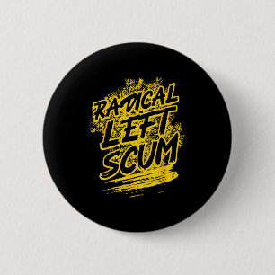 Radical Left S Funny Sarcastic Quote 6 Cm Round Badge