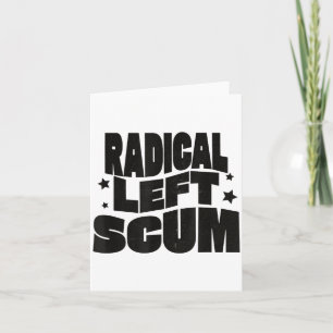 Radical Left S Funny Sarcastic Quote Card