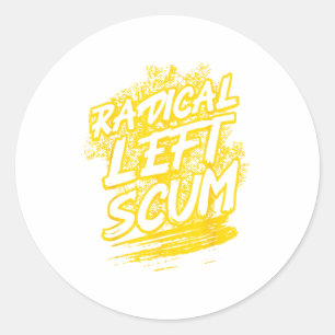 Radical Left S Funny Sarcastic Quote Classic Round Sticker
