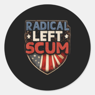 Radical Left S Funny Sarcastic Quote Classic Round Sticker