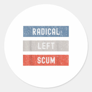 Radical Left S Funny Sarcastic Quote Classic Round Sticker