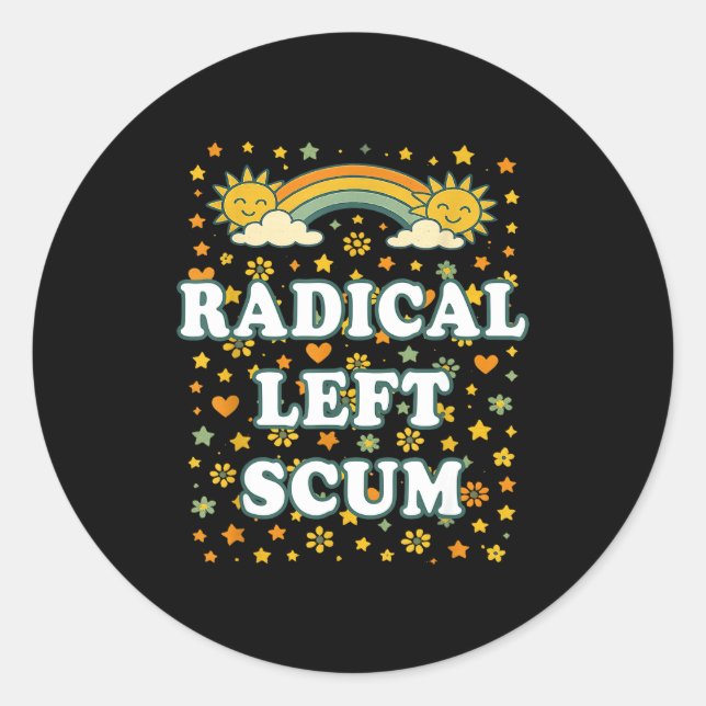 Radical Left S Funny Sarcastic Quote  Classic Round Sticker (Front)