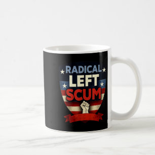 Radical Left S Funny Sarcastic Quote Coffee Mug