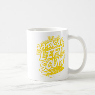 Radical Left S Funny Sarcastic Quote Coffee Mug