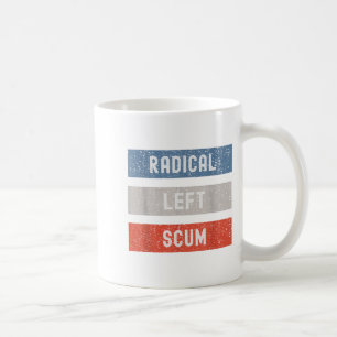 Radical Left S Funny Sarcastic Quote  Coffee Mug