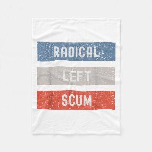 Radical Left S Funny Sarcastic Quote  Fleece Blanket