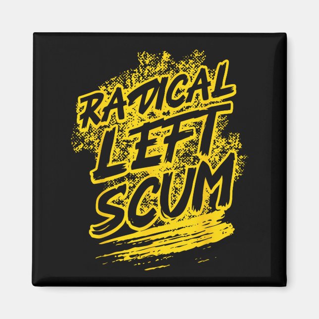 Radical Left S Funny Sarcastic Quote  Magnet (Front)