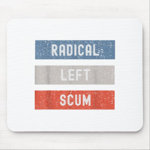 Radical Left S Funny Sarcastic Quote  Mouse Mat