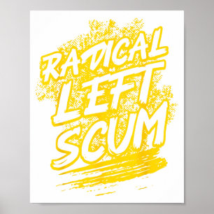 Radical Left S Funny Sarcastic Quote  Poster