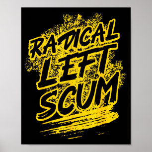 Radical Left S Funny Sarcastic Quote  Poster