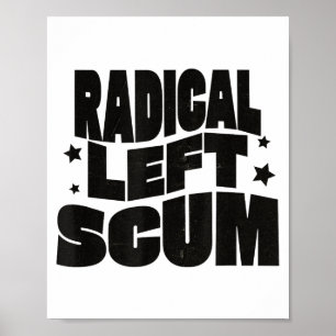 Radical Left S Funny Sarcastic Quote  Poster