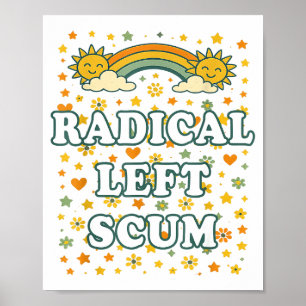 Radical Left S Funny Sarcastic Quote  Poster