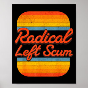 Radical Left S Funny Sarcastic Quote  Poster