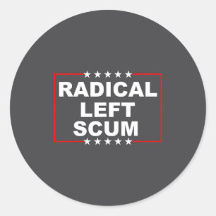 Radical Left S Shirt I Am Radical Left S Funny Classic Round Sticker
