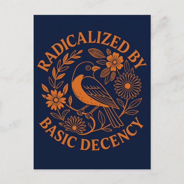 Radicalised by Basic Decency Bird Design Holiday Postcard (Front)