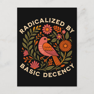 Radicalised by Basic Decency Bird Holiday Postcard