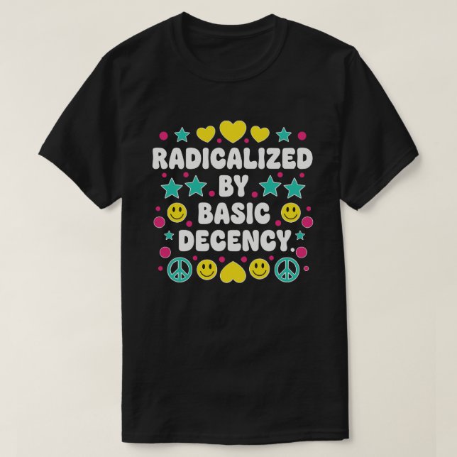 Radicalised by Basic Decency Colourful Retro Peace T-Shirt (Design Front)