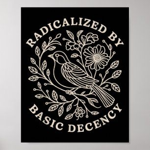 Radicalised By Basic Decency Dove Peace Funny Retr Poster