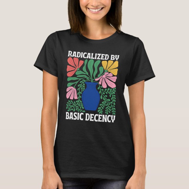 Radicalised By Basic Decency FDT Social Democracy T-Shirt (Front)