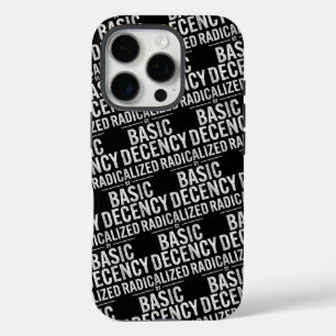 Radicalised By Basic Decency Funny iPhone 16 Pro Case
