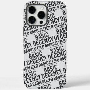 Radicalised By Basic Decency Funny iPhone 16 Pro Max Case