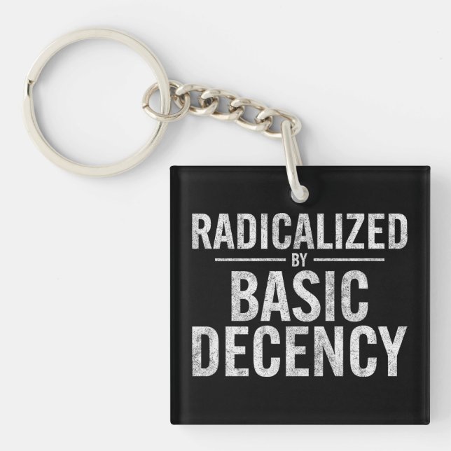 Radicalised By Basic Decency Funny Key Ring (Front)