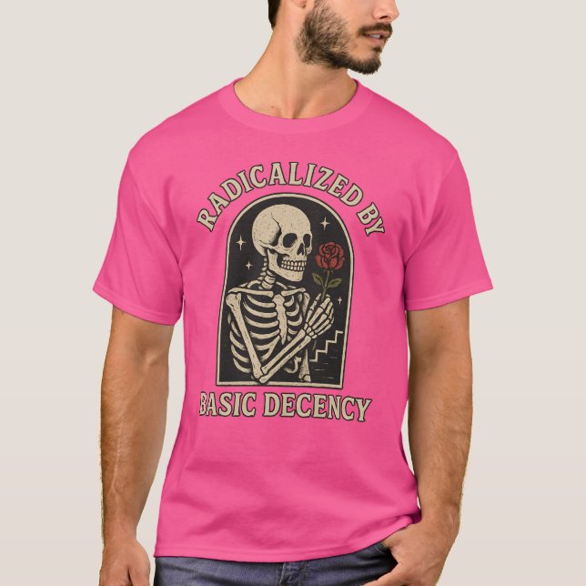 Radicalised by basic decency T-Shirt (Front)