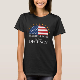 Radicalised by Basic Decency USA Flag T-Shirt