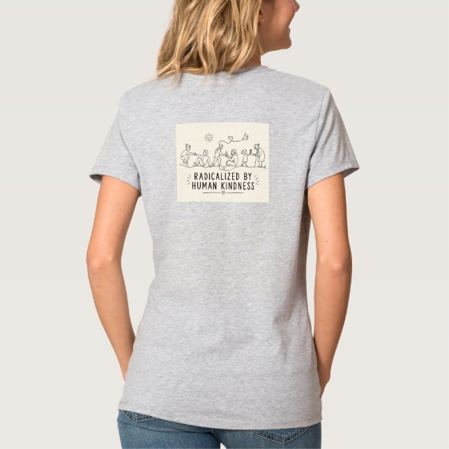Radicalised by Human Kindness T-Shirt (Back)