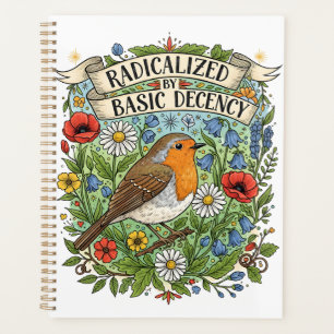 Radicalized by Basic Decency Aesthetic Art Bird Planner