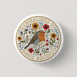 Radicalized by Basic Decency Bird Design – Vintage 3 Cm Round Badge