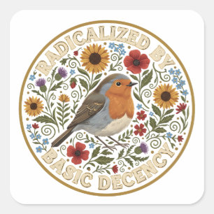Radicalized by Basic Decency Bird Design – Vintage Square Sticker