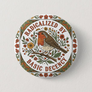 Radicalized by Basic Decency Bird Illustration 6 Cm Round Badge