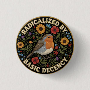 Radicalized by Basic Decency Birds lovers 3 Cm Round Badge