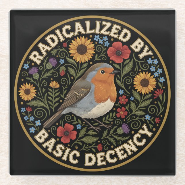 Radicalized by Basic Decency Birds lovers Glass Coaster (Front)