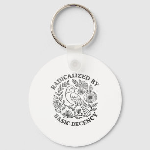 Radicalized By Basic Decency Feminist Men Women Sq Key Ring