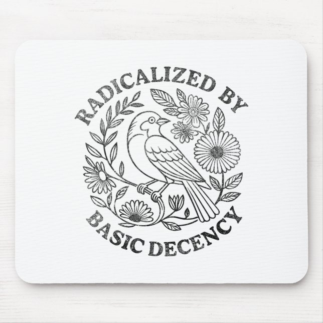 Radicalized By Basic Decency Feminist Men Women Sq Mouse Mat (Front)
