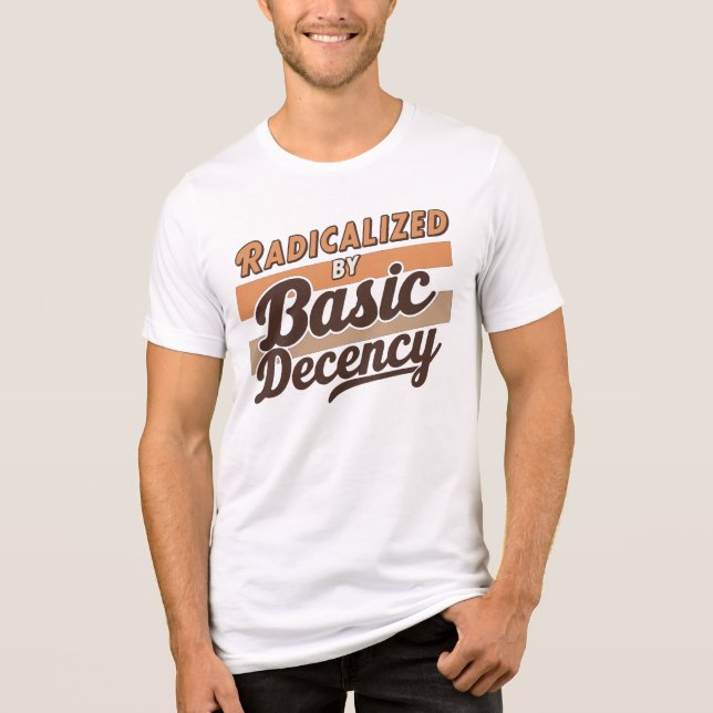 Radicalized By Basic Decency Quote design Tri-Blend Shirt (Front)
