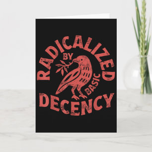 Radicalized By Basic Decency Resist Boho Floral Wo Card
