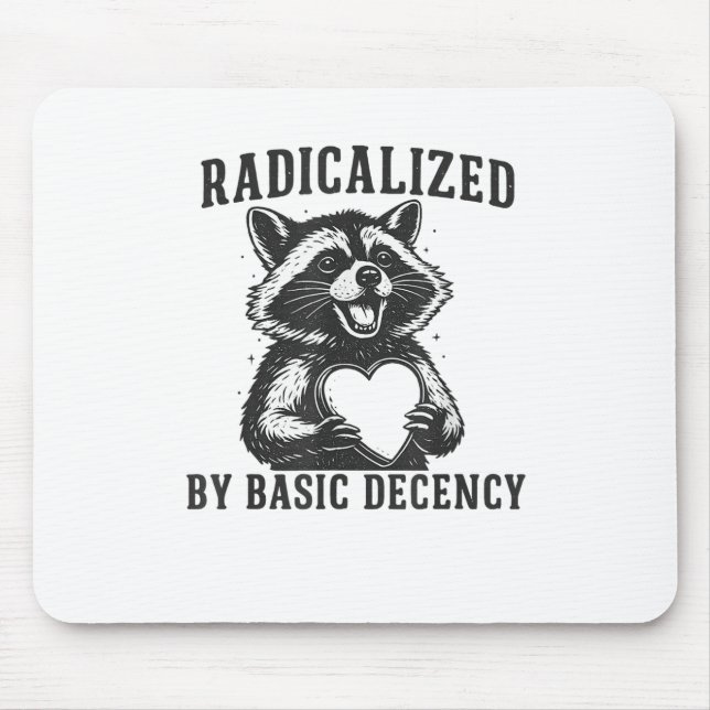 Radicalized By Basic Decency Resistance Funny Racc Mouse Mat (Front)