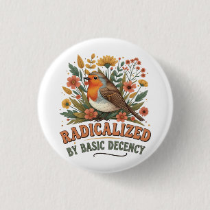 Radicalized by Basic Decency Vintage Inspirationa 3 Cm Round Badge