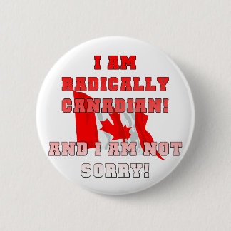 Radically Canadain 6 Cm Round Badge
