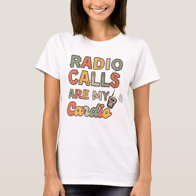 Radio Calls Are My Cardio Special Education  T-Shirt (Front)
