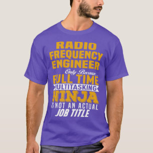 Radio Frequency Engineer  2  T-Shirt
