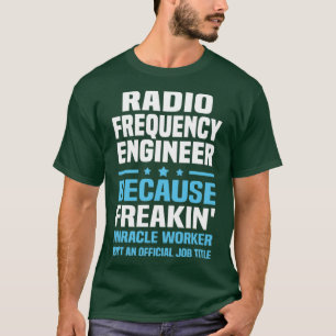 Radio Frequency Engineer  8  T-Shirt