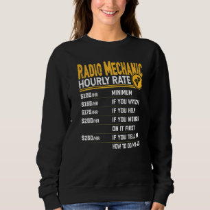 Radio Mechanic Hourly Rate Radio Technician Sweatshirt